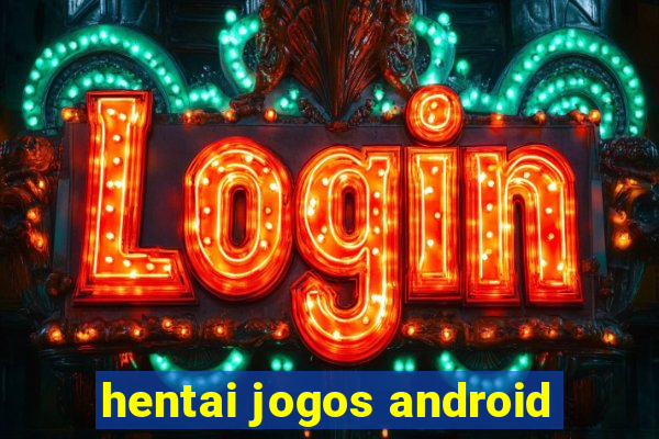 hentai jogos android